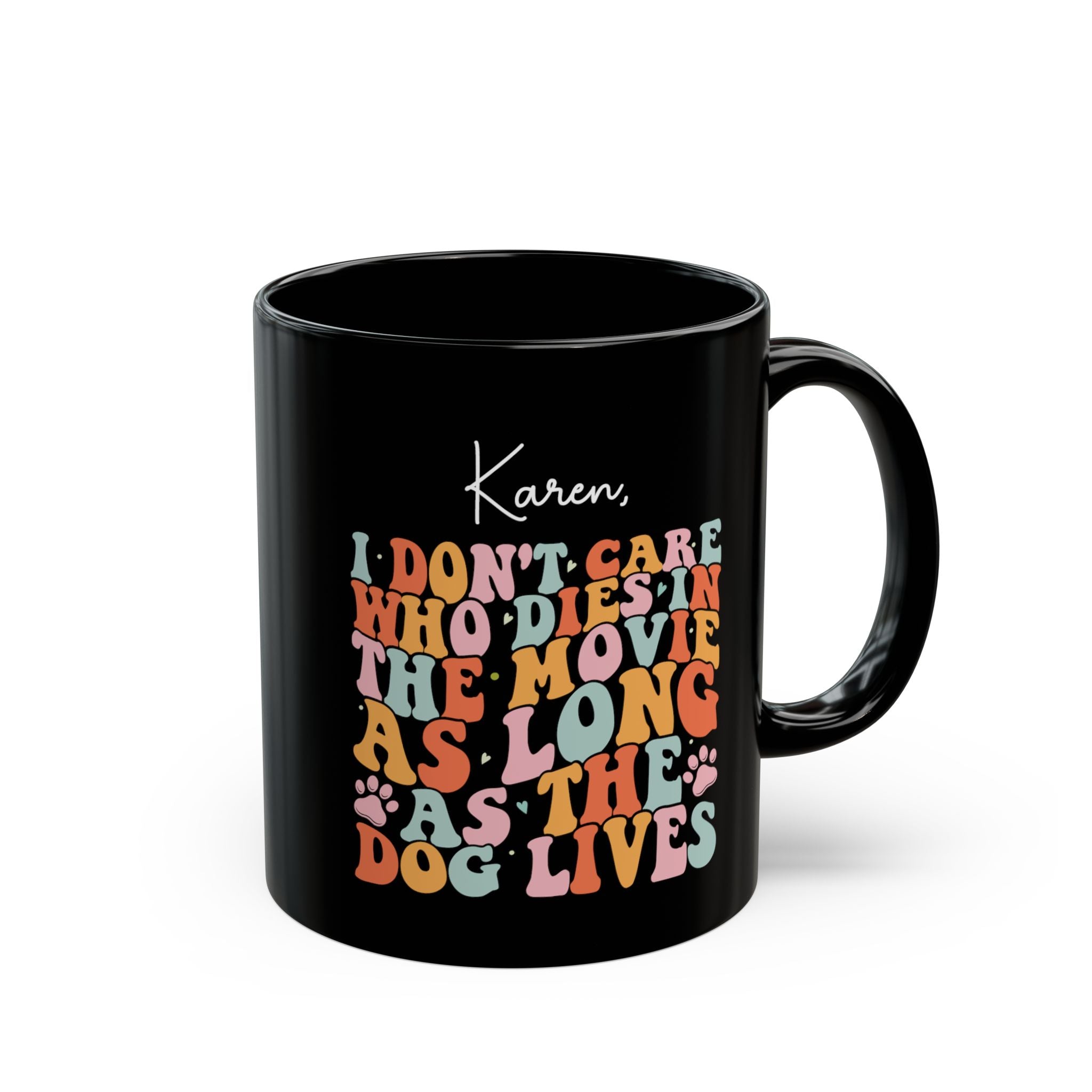 As Long As the Dog Lives quote black mug front view