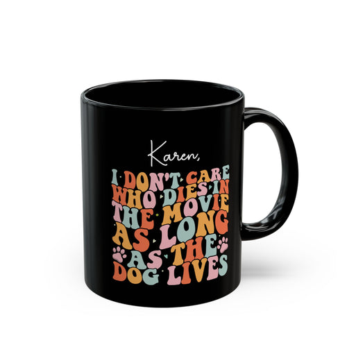 As Long As the Dog Lives quote black mug front view