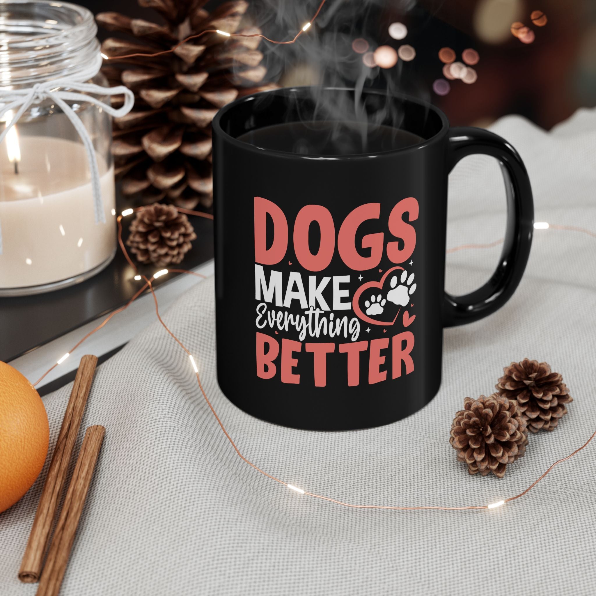 Dogs Make Everything Better black mug lifestyle cosy