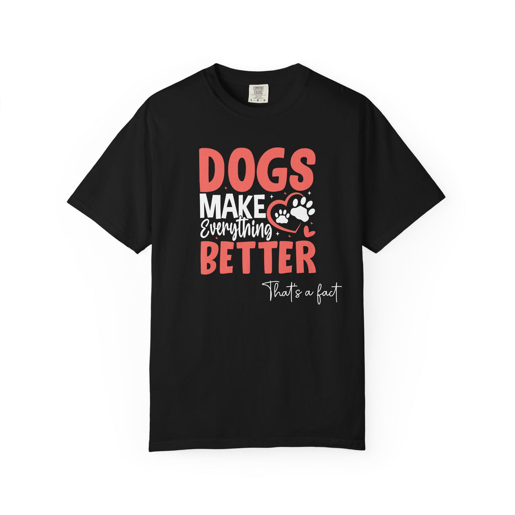 Dogs Make Everything Better T-shirt - That's a Fact paw print design front view