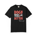 Dogs Make Everything Better T-shirt - That's a Fact paw print design front view