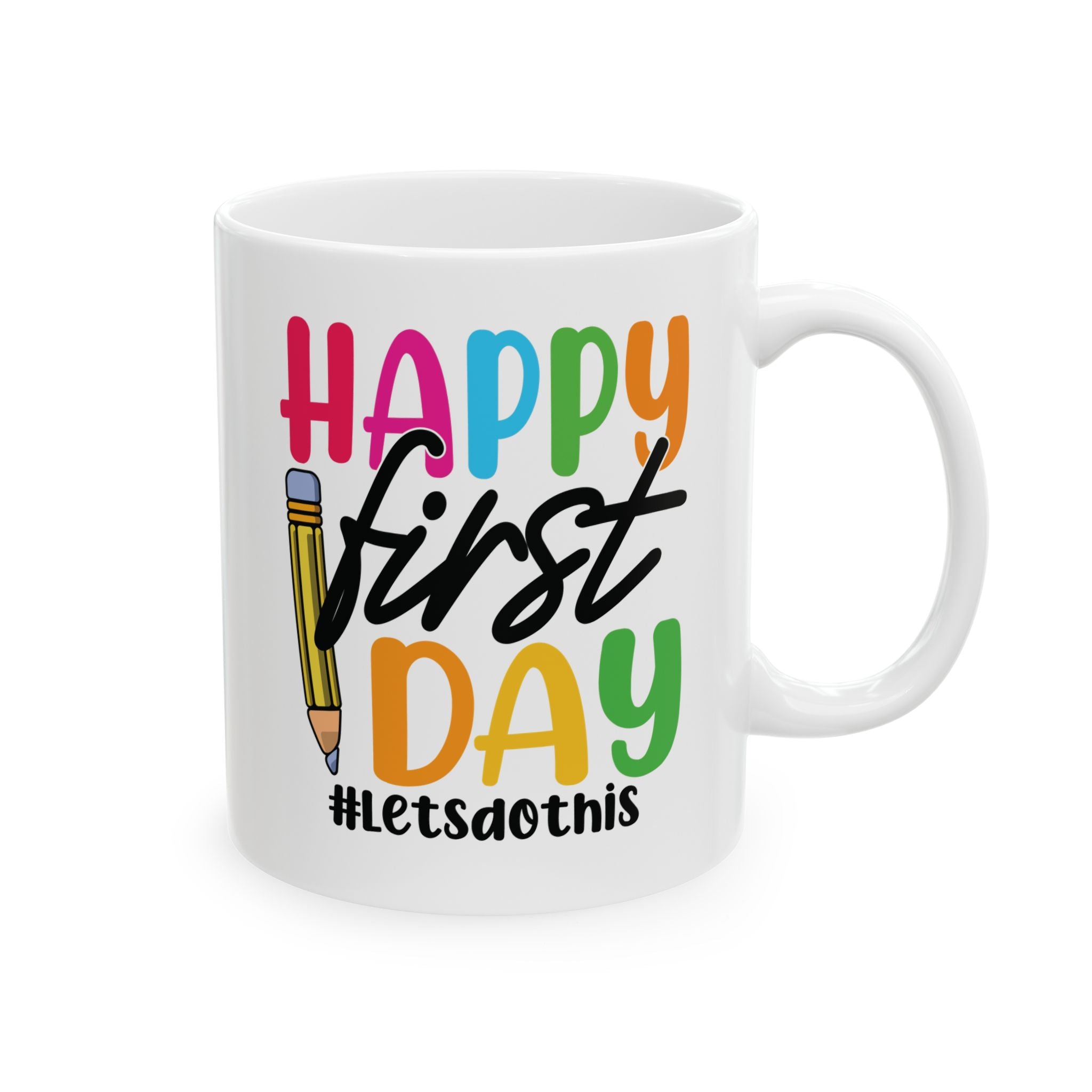 Personalised Happy First Day mug with custom name - LetsDoThis colourful pencil design front view