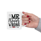 Mr Never Wrong mug on a table with decor