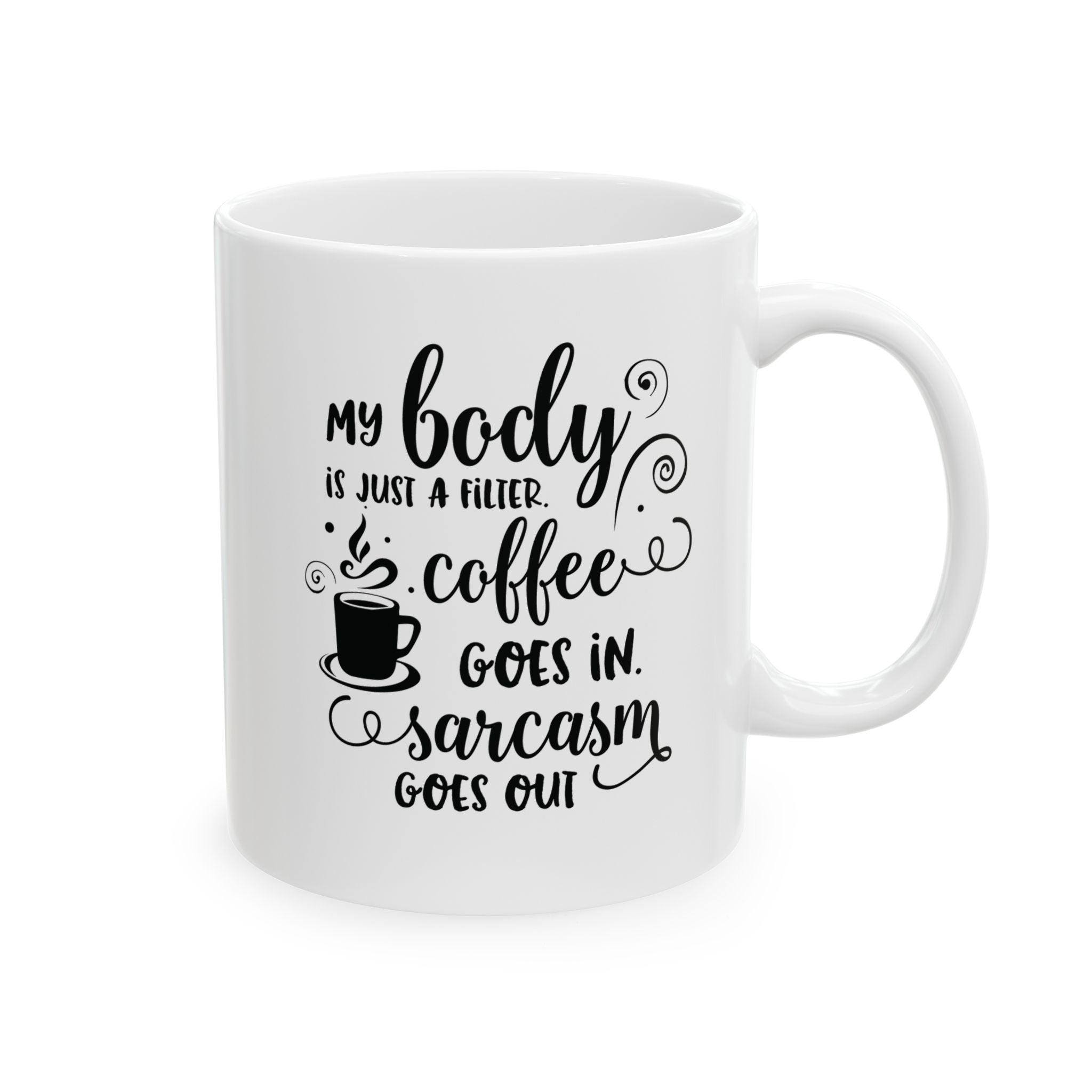 Funny coffee mug with custom name - Coffee Goes in Sarcasm Goes Out bold quote design front view
