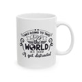 Funny quote mug with custom name - I Was Going to Take Over the World But Then I Got Distracted front view